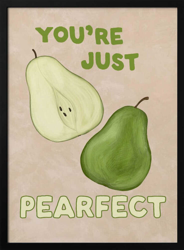You're Just Pearfect Art Print UK — Botanical Fresh Wall Art — Kitchen — Wall It All Prints