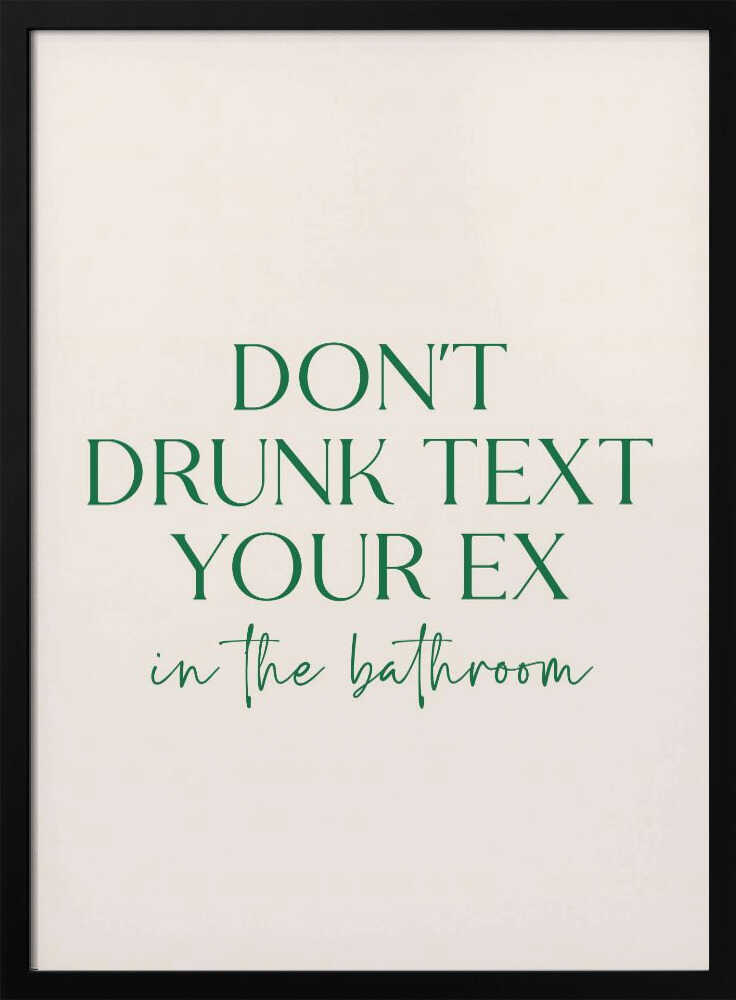 Don't Drunk Text Your Ex