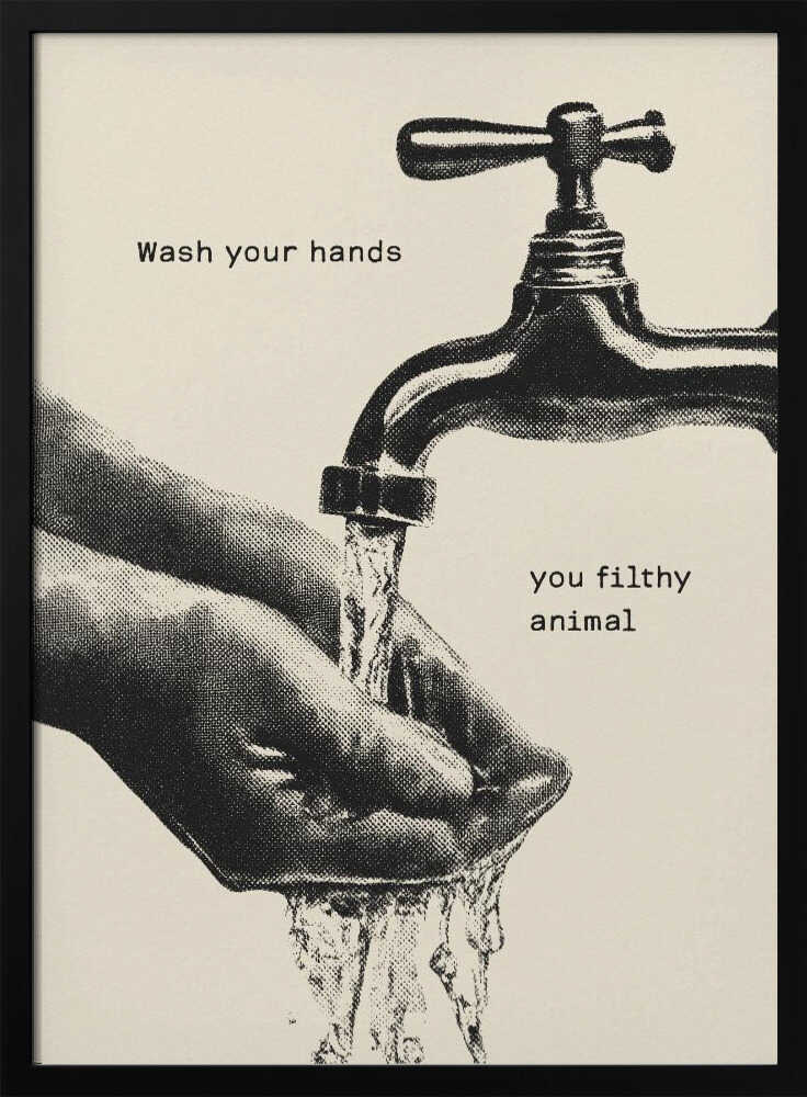 Wash Your Filthy Hands