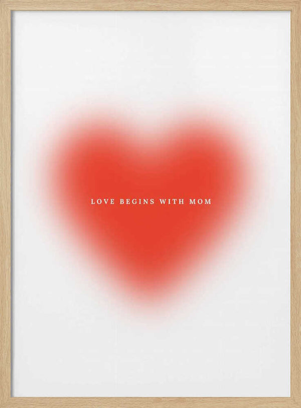 Love Begins With Mom Art Print UK — Abstract Calm Wall Art — Office — Wall It All Prints