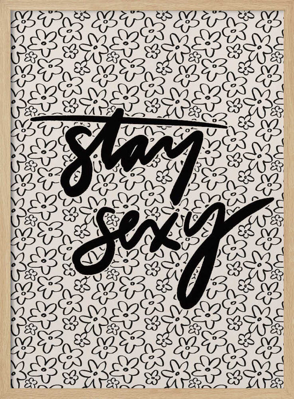 Stay Sexy Floral Art Print UK — Botanical Dark Wall Art — Office — Wall It All Prints