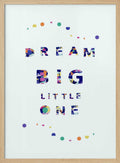Dream Big Little One