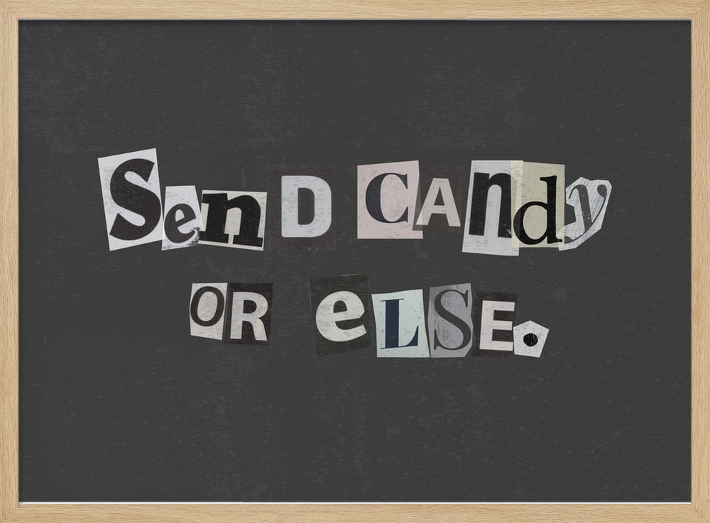 Send Candy Or Else Halloween Wall Art Print – Funny Halloween Poster