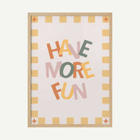 Have More Fun Quote