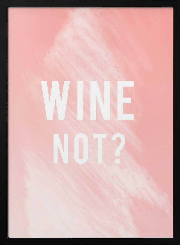 Wine Not Funny Quote Art Print UK — Abstract Vibrant Wall Art — Living Room — Wall It All Prints