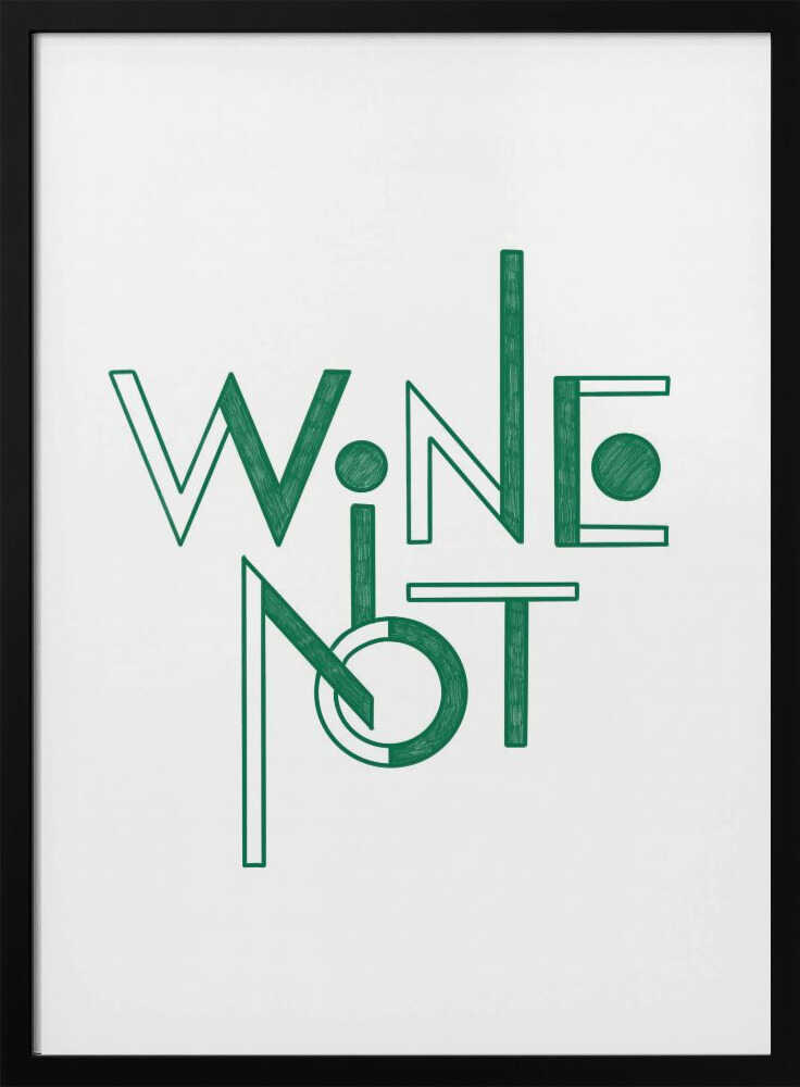 Green Wine Not Typography Art Print UK — Abstract Minimal Wall Art — Kitchen — Wall It All Prints