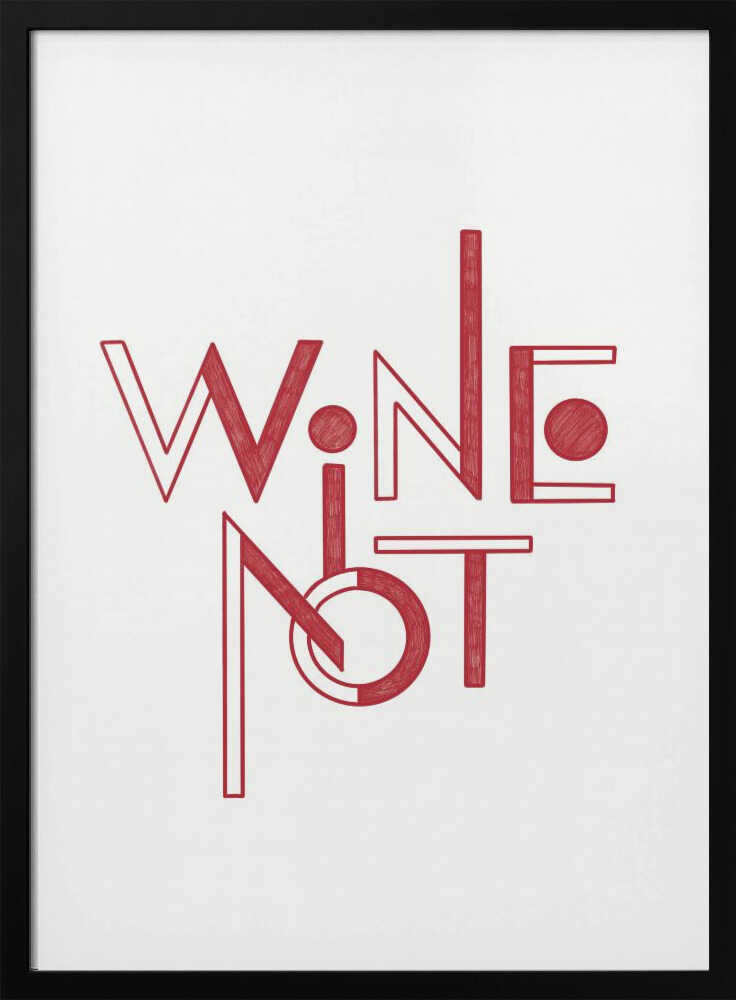 Wine Not Playful Lettering Art Print UK — Abstract Minimal Wall Art — Kitchen — Wall It All Prints