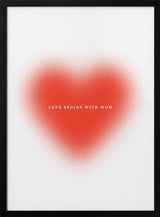 Love Begins With Mom