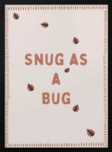 Snug As A Bug