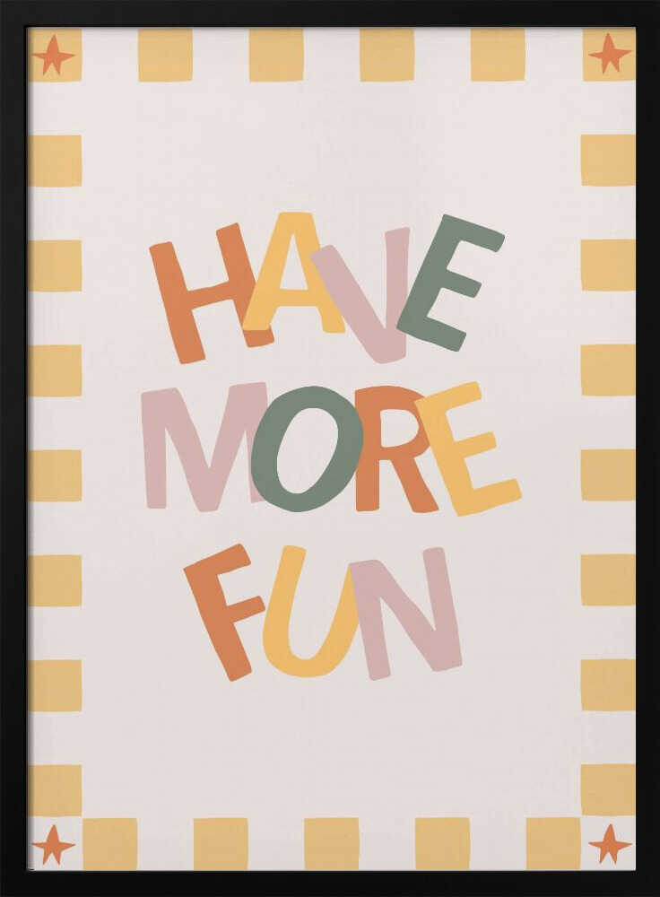 Have More Fun Quote