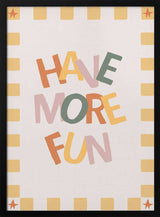 Have More Fun Quote