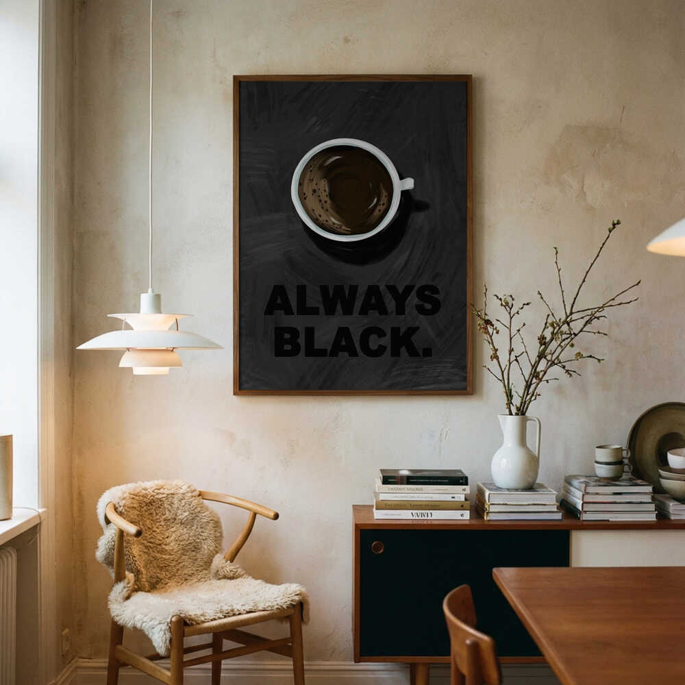 Always Black Coffee Art Print UK — Animal Dark Wall Art — Kitchen — Wall It All Prints