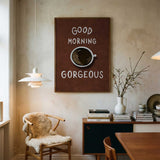 Good Morning Gorgeous Coffee