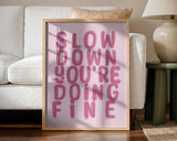 Slow Down You're Doing Fine