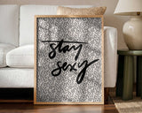 Stay Sexy Floral