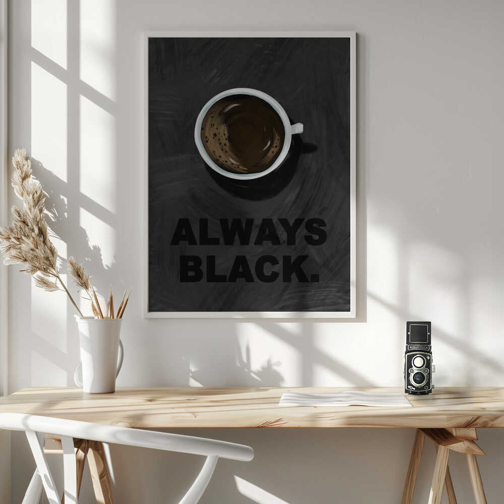 Always Black Coffee Art Print UK — Animal Dark Wall Art — Kitchen — Wall It All Prints