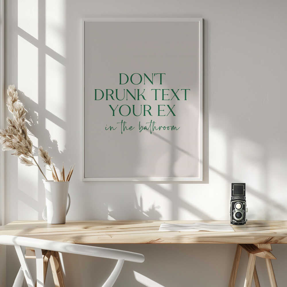 Don't Drunk Text Your Ex Art Print UK — Abstract Minimal Wall Art — Bathroom — Wall It All Prints