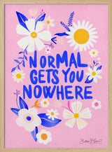 Normal Gets You Nowhere