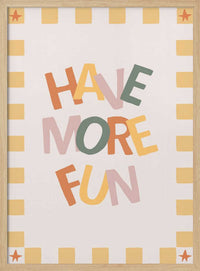 Have More Fun Quote
