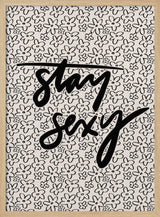 Stay Sexy Floral