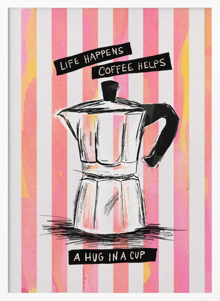 Life Happens Coffee Helps
