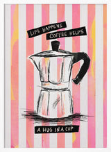 Life Happens Coffee Helps