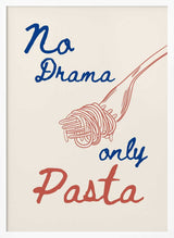 No Drama Only Pasta