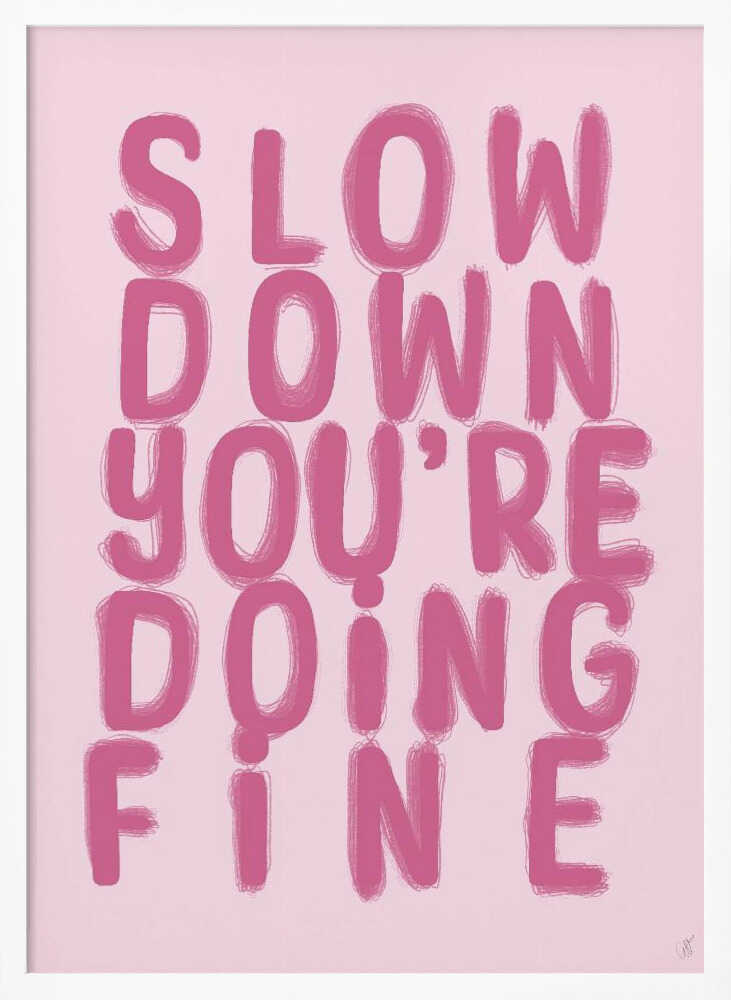 Slow Down You're Doing Fine Art Print UK — Abstract Calm Wall Art — Bedroom — Wall It All Prints