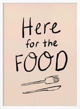 Here For The Food