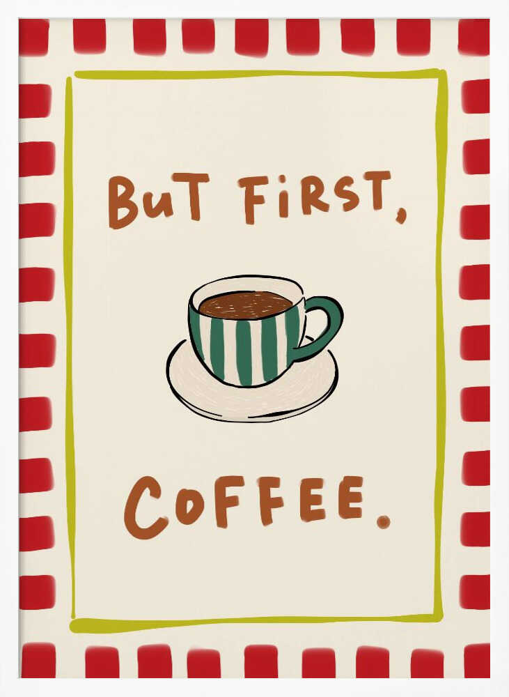 But First Coffee Art Print UK — Food Warm Wall Art — Kitchen — Wall It All Prints