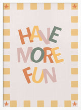 Have More Fun Quote