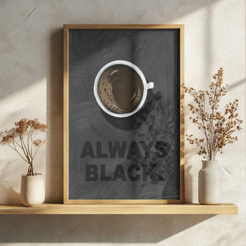 Always Black Coffee Art Print UK — Animal Dark Wall Art — Kitchen — Wall It All Prints