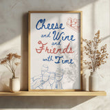 Cheese Wine and Friends