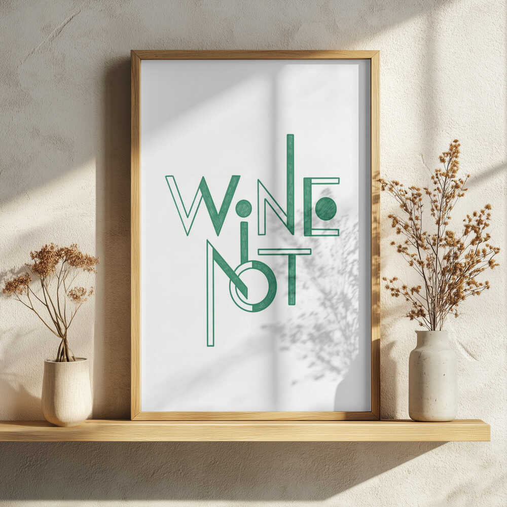 Green Wine Not Typography Art Print UK — Abstract Minimal Wall Art — Kitchen — Wall It All Prints