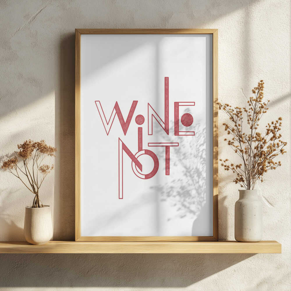 Wine Not Playful Lettering Art Print UK — Abstract Minimal Wall Art — Kitchen — Wall It All Prints