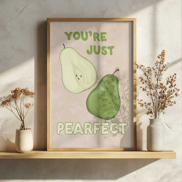You're Just Pearfect Art Print UK — Botanical Fresh Wall Art — Kitchen — Wall It All Prints